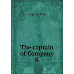 The captain of Company K