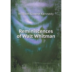 Reminiscences of Walt Whitman