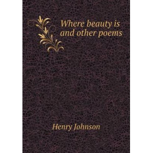 Where beauty is and other poems