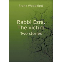 Rabbi Ezra. The victim Two stories