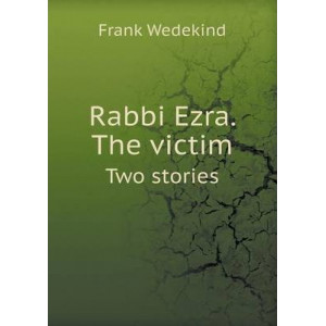 Rabbi Ezra. The victim Two stories