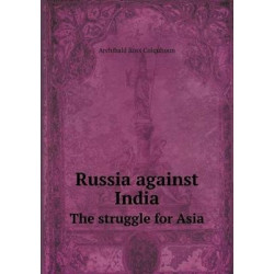 Russia against India The struggle for Asia
