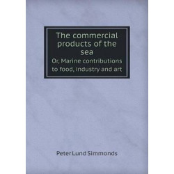 The commercial products of the sea
