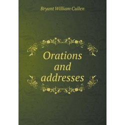 Orations and addresses