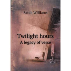 Twilight hours A legacy of verse