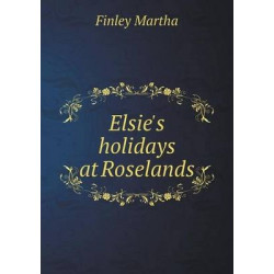 Elsie's holidays at Roselands