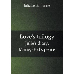 Love's trilogy Julie's diary, Marie, God's peace