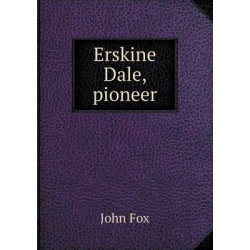 Erskine Dale, pioneer