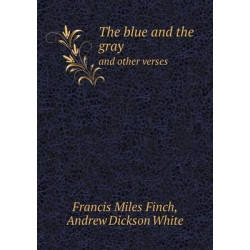 The Blue and the Gray and Other Verses