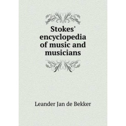 Stokes' encyclopedia of music and musicians