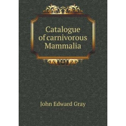 Catalogue of carnivorous Mammalia