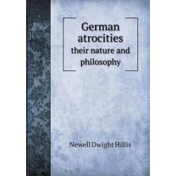 German atrocities their nature and philosophy
