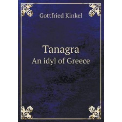 Tanagra An idyl of Greece