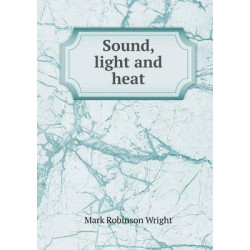 Sound, light and heat