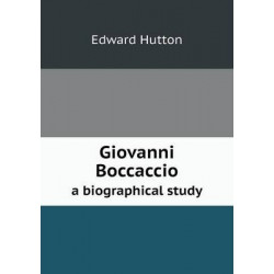Giovanni Boccaccio a biographical study