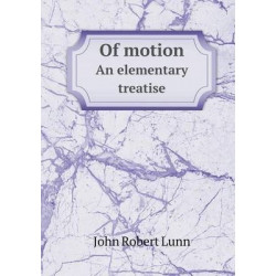 Of motion An elementary treatise