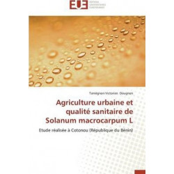 Agriculture Urbaine Et Qualitï¿½ Sanitaire de Solanum Macrocarpum L