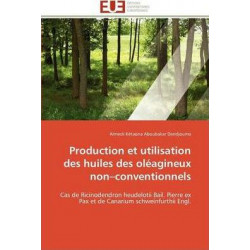 Production Et Utilisation Des Huiles Des Olï¿½agineux Non Conventionnels