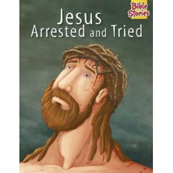 Jesus Arrested & Tried