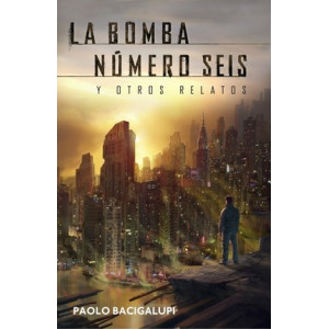 La bomba Numero Seis Y Otros Relatos / The bomb number Six and Other Stories