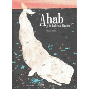Ahab y la ballena blanca / Ahab and the white whale