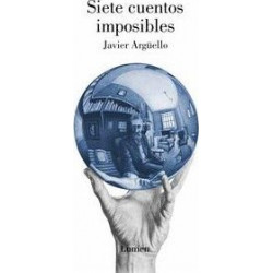 Siete cuentos imposibles / Seven Impossible Stories
