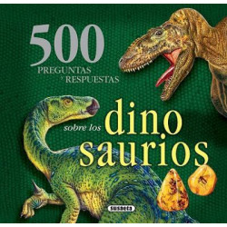 500 Preguntas y Respuestas Sobre los Dinosaurios
