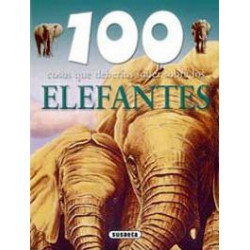 100 cosas que deberias saber sobre los elefantes / 100 Facts on Elephants