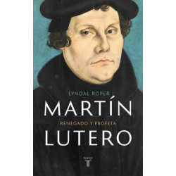 Mart n Lutero / Martin Luther: Renegade and Prophet