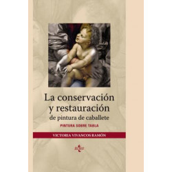 La conservacion y restauracion de pintura de caballete/ The Conservation and Restoration of the Painting of Caballete