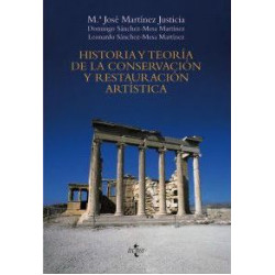 Historia y teoria de la conservacion y restauracion artistica / History and theory of art conservation and restoration