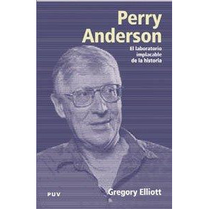 Perry Anderson : el laboratori implacable de la historia