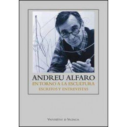 Andreu Alfaro, en torno a la escultura : escritos y entrevistas