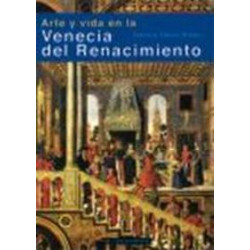 Venecia del renacimiento, arte y vida/ Venice Of The Renaissance, Art And Life