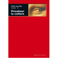 Privatizar La Cultura/ To Privatize The Culture