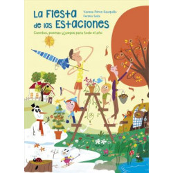 La Fiesta de Las Estaciones / The Party of the Seasons. Stories, Poems and Games for All the Year
