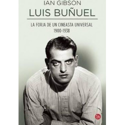Luis Bunuel. La Forja de Un Cineasta Universal