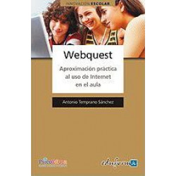 Webquest : aproximaciÃ³n prÃ¡ctica al uso de Internet en el aula