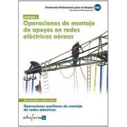Operaciones auxiliares de montaje de redes elÃ©ctricas 1 : certificado de profesionalidad : operaciones de montaje de apoyos en redes elÃ©ctricas aÃ©reas