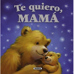 Te quiero, mama / I Love You, Mom