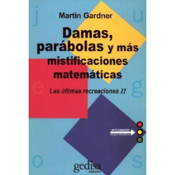 Damas, Parabolas y Mas Mistificaciones Matematicas