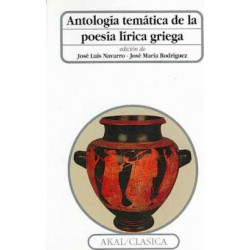 Antologia tematica de la poesia lirica Griega/ Thematic Anthology of the Greek Lyric Poetry