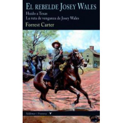 El rebelde Josey Wales : Huido a Texas ; La ruta de venganza de Josey Wales