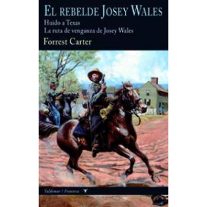 El rebelde Josey Wales : Huido a Texas ; La ruta de venganza de Josey Wales