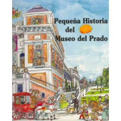 Pequena historia del museo del prado/ Short History Of Prado Museum