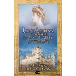 Lady Almina y La Verdadera Downtown Abbey