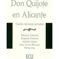 Don Quijote en Alicante : cuatro miradas actuales