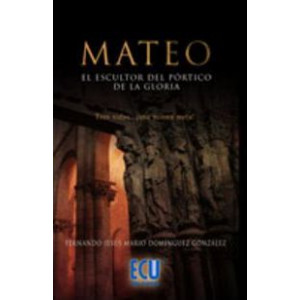 Mateo, El Escultor del Portico de La Gloria