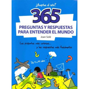 365 preguntas y respuestas para entender el mundo / 365 questions and answers to understand the world