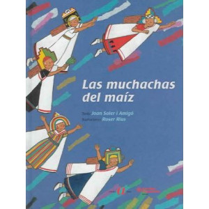 Las Muchachas Del Maiz / The Girls of the Corn